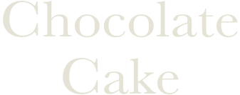 チョコレートケーキ